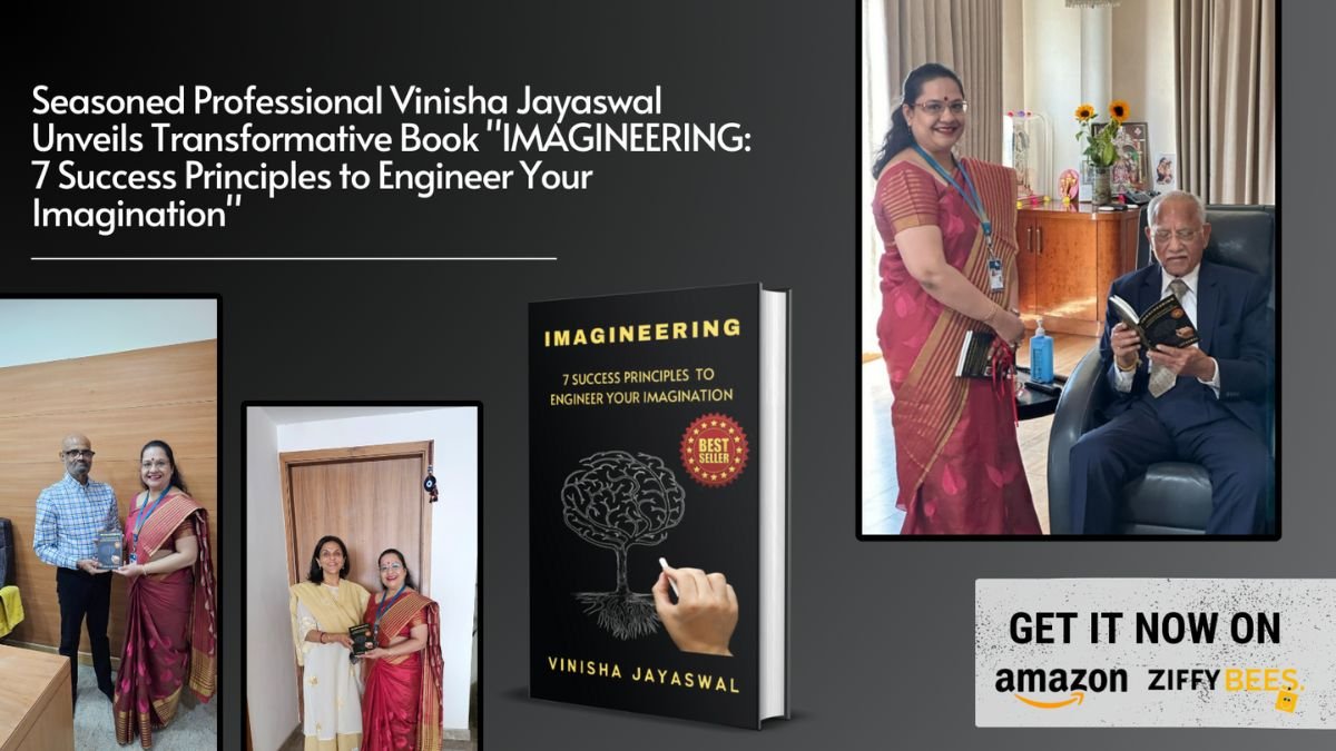 Seasoned Professional Vinisha Jayaswal Unveils Transformative Book “IMAGINEERING: 7 Success Principles to Engineer Your Imagination”