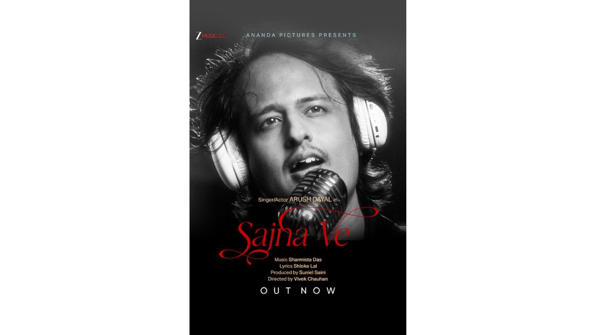 Arush Dayal’s Debut Heartfelt Musical Offering “Sajna Ve” – A Soul-Stirring Ode to Love
